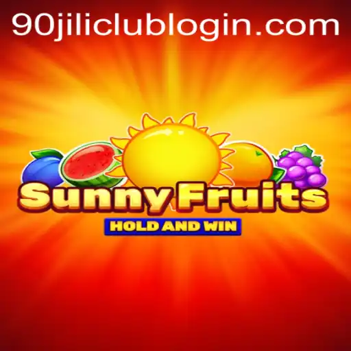 Exploring 'SunnyFruits': A Vibrant Gaming Experience with 90jili Club Login